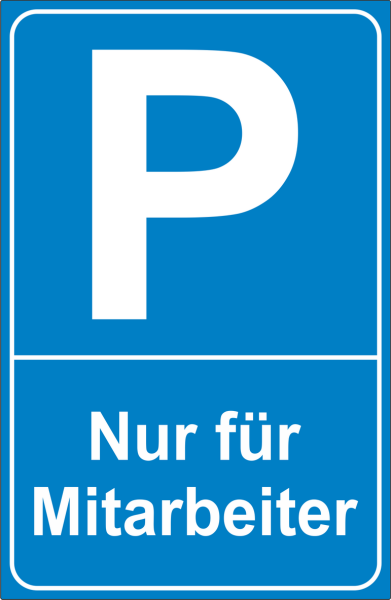Parkplatzschild P Blau nur für Mitarbeiter